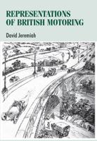 Representations of British Motoring (Studies in Design) 0719075408 Book Cover