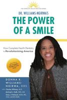 The Power Of A Smile: How Complete Health Dentistry Is Revolutionizing America 1949639800 Book Cover