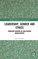 Leadership, Gender and Ethics: Embodied Reason in Challenging Masculinities 0367698935 Book Cover