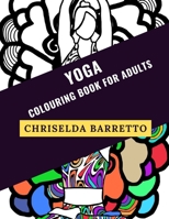 Yoga: Colouring Book For Adults 1671776216 Book Cover