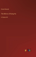 The Mirror of Kong Ho: in large print 3368307533 Book Cover