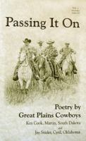 Passing It On: Poetry by Great Plains Cowboys (Volume 1) 0985765909 Book Cover