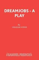 Dreamjobs - A Play 057303379X Book Cover