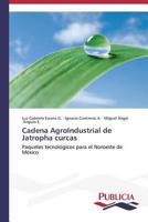 Cadena Agroindustrial de Jatropha Curcas 3639553268 Book Cover