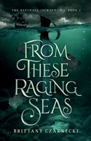 From These Raging Seas B0C6G9G3TC Book Cover