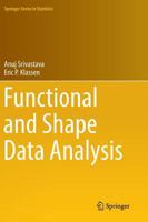Functional and Shape Data Analysis 1493981552 Book Cover