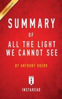 Summary of All the Light We Cannot See: By Anthony Doerr Includes Analysis 1500251364 Book Cover