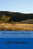 The 3 -Column Planner: A Straightforward System for the Real World 1522906452 Book Cover