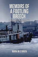 Memoirs Of A Footling Breech: A dropout's career in tugboats, medicine, sailboats, and Dante Alighieri. 1088037151 Book Cover