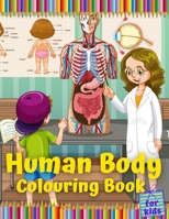 Human Body Colouring Book for Kids: Anatomy and Physiology Coloring Books for Children Early Learning Gift Idea for Boys & Girls B08NVQXPD1 Book Cover