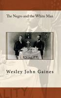 The Negro and the White Man 1453874879 Book Cover