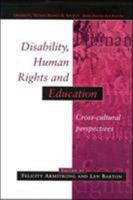 Disability, Human Rights and Education: Cross-Cultural Perspectives (Disability, Human Rights and Society) 0335204570 Book Cover