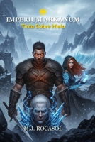 IMPERIUM ARKANUM II: Tinta sobre Hielo: El Legado de Sorca (IMPERIUM ARKANUM [ESP]) (Spanish Edition) B0FXLCDD1C Book Cover