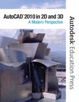 AutoCAD 2010 in 2D and 3D: A Modern Perspective 0135079314 Book Cover