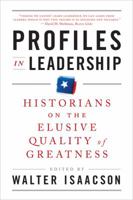 Profiles in Leadership: Historians on the Elusive Quality of Greatness 0393076555 Book Cover