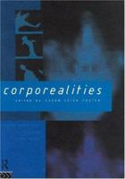 Corporealities: Body, Knowledge, Culture and Power 0415121396 Book Cover