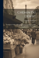 Chemin Du Désert: Ou Itinéraire Et Description De L'ermitage Du Mont-d'or, Situé Sur Les Bords De La Saône Près Lyon... 1021375365 Book Cover