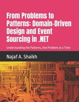 From Problems to Patterns: Domain-Driven Design and Event Sourcing in .NET: Understanding the Patterns, One Problem at a Time B0GX3BCL7K Book Cover