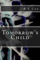 Tomorrow's Child 1502708892 Book Cover