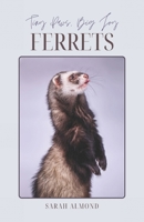 Little Paws, Big Joy: Ferrets: A Complete Guide to History, Care, and Companionship (LIttle Paws, Big Joy: Pocket Pets) B0FQTZGNZP Book Cover