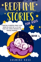 Bedtime Stories for Kids: A Collection of Meditation Stories to Help Children Fall Asleep. Go to Sleep Feeling Calm, Learning Mindfulness and Increasing Imagination 1690811684 Book Cover