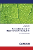 Green Synthesis of Heterocyclic Compounds 6206147479 Book Cover