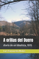 A orillas del Duero: diario de un idealista, 1970 (Nuevas letras españolas) (Spanish Edition) B0FBK1CJ7M Book Cover