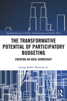 The Transformative Potential of Participatory Budgeting: Creating an Ideal Democracy 0367334038 Book Cover
