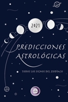 PREDICCIONES ASTROLÓGICAS 2021: Los Astros Dicen B08R69ZF2D Book Cover