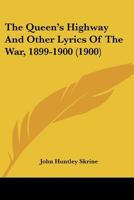 The Queen's Highway And Other Lyrics Of The War, 1899-1900 (1900) 0548682526 Book Cover