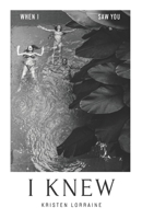 (When I saw you) I KNEW B08PJMNSQ3 Book Cover