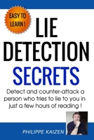 Lie detection secrets: Detect and counter-attack a person who tries to lie to you in just a few hours of reading 1520594860 Book Cover