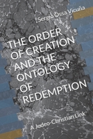 THE ORDER OF CREATION AND THE ONTOLOGY OF REDEMPTION: A Judeo-Christian Link B0GKYJMCKN Book Cover