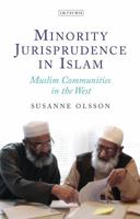 Minority Jurisprudence in Islam: Muslim Communities in the West 1784534714 Book Cover