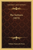 The Switzers (Classic Reprint) 1104921502 Book Cover