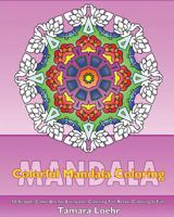 Colorful Mandala Coloring: 50 Simple, Color Art for Everyone, Coloring For Relax, Coloring Is Fun and Happiness 1541270746 Book Cover