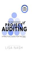 No-nonsense project auditing: A practical guide for the PMO 0993403522 Book Cover