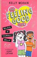 The Feeling Good Club: Believe in Yourself, Bella! 178895310X Book Cover