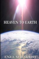 Heaven to Earth 1499219334 Book Cover