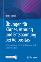 Übungen für Körper, Atmung und Entspannung bei Adipositas: Eine Anleitung für Einzeltherapie und Gruppenarbeit (German Edition) 3662701006 Book Cover