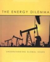 The Energy Dilemma (Understanding Global Issues) 1583401695 Book Cover