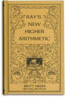 Ray's New Higher Arithmetic: a Revised Edition of the Higher Arithmetic 0880620552 Book Cover