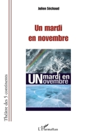 Un mardi en novembre (Théâtre Des Cinq Continents) (French Edition) 2343059500 Book Cover