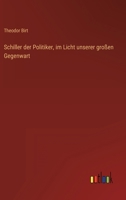 Schiller Der Politiker, Im Licht Unserer Grossen Gegenwart 3846034495 Book Cover