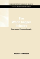 The World Copper Industry: Structure and Economic Analysis 1617260568 Book Cover