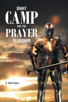 Boot Camp For The Prayer Warrior 1638142882 Book Cover