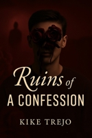 Ruins Of a Confession B0F7Y3QRX2 Book Cover