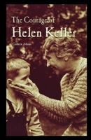 The Courage of Helen Keller 1435889568 Book Cover