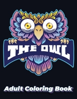 THE OWL Adult Coloring Book: Owl Coloring Book For Adults Stress Relieving Designs, 70 Amazing Patterns, Coloring Book For Adults Relaxation. B083XTGGMT Book Cover
