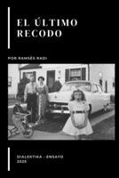 El último recodo (Ensayo Filosófico Dialektika) (Spanish Edition) 1954987137 Book Cover